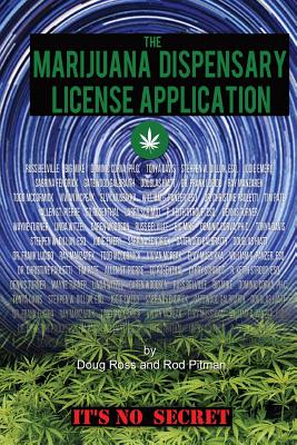 The Medical Marijuana Dispensary License Application: It's No Secret - Ross, Doug