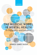 The Medical Model in Mental Health: An Explanation and Evaluation