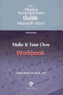 The Medical Transcriptionist's Guide to Microsoft Word(r) Make It Your Own, Workbook