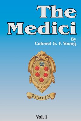 The Medici, Volume 1 - Young, G F