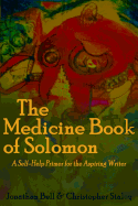 The Medicine Book of Solomon: A Self-Help Primer for the Aspiring Writer