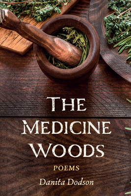 The Medicine Woods - Dodson, Danita