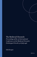 The Medieval Chronicle: Proceedings of the 1st International Conference on the Medieval Chronicle. Driebergen/Utrecht 13-16 July 1996