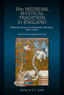 The Medieval Mystical Tradition in England: Papers Read at Charney Manor, July 2023 [Exeter Symposium IX]