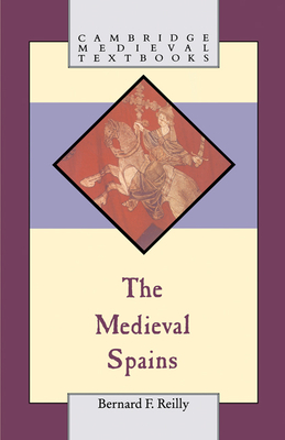The Medieval Spains - Reilly, Bernard F.