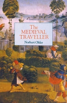 The Medieval Traveller - Ohler, Norbert, and Hillier, Caroline