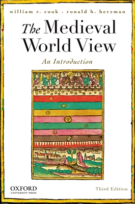The Medieval World View: An Introduction - Cook, William R, and Herzman, Ronald B