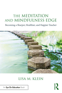 The Meditation and Mindfulness Edge: Becoming a Sharper, Healthier, and Happier Teacher