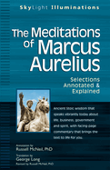 The Meditations of Marcus Aurelius: Selections Annotated & Explained