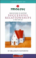 The Meditations to Support Successful Relationships - Naparstek, Belleruth, A.M., L.I.S.W., and Kohn, Steven M (Composer)