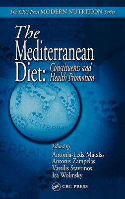 The Mediterranean Diet: Constituents and Health Promotion - Matalas, Antonia-Leda (Editor), and Zampelas, Antonis (Editor), and Stavrinos, Vassilis (Editor)