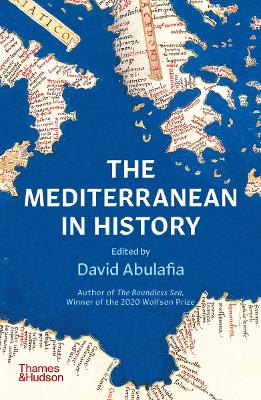 The Mediterranean in History - Abulafia, David (Editor), and Rackham, Oliver (Text by)