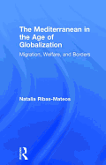 The Mediterranean in the Age of Globalization: Migration, Welfare, and Borders