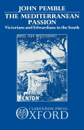 The Mediterranean Passion: Victorians and Edwardians in the South