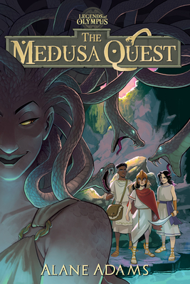 The Medusa Quest: The Legends of Olympus, Book 2 - Adams, Alane