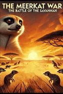 The Meerkat War: The Battle of the Savannah