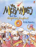 The Megamogs and the Dangerous Doughnut - Haswell, Peter