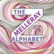 The Melleray Alphabet: An illuminated alphabet book