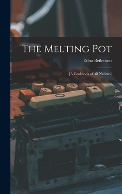 The Melting Pot; [a Cookbook of All Nations] - Beilenson, Edna 1909-