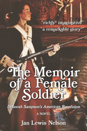 The Memoir of a Female Soldier: Deborah Sampson's American Revolution