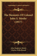 The Memoirs of Colonel John S. Mosby (1917)