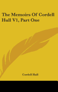 The Memoirs Of Cordell Hull V1, Part One
