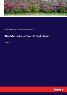 The Memoirs of Count Carlo Gozzi: Vol. I