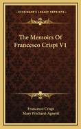 The Memoirs of Francesco Crispi V1