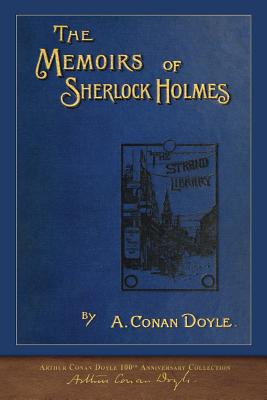 The Memoirs of Sherlock Holmes: 100th Anniversary Illustrated Edition - Doyle, Arthur Conan, Sir