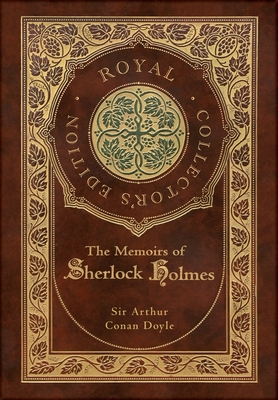 The Memoirs of Sherlock Holmes (Royal Collector's Edition) (Illustrated) (Case Laminate Hardcover with Jacket) - Doyle, Arthur Conan, Sir, and Paget, Sidney