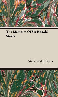 The Memoirs of Sir Ronald Storrs - Storrs, Ronald, Sir