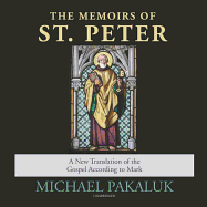 The Memoirs of St. Peter Lib/E: A New Translation of the Gospel According to Mark
