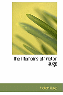 The Memoirs of Victor Hugo