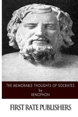 The Memorable Thoughts of Socrates - Xenophon, and Bysshe, Edward, Sir (Translated by)