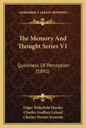 The Memory and Thought Series V1: Quickness of Perception (1891)