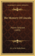 The Memory of Lincoln: Poems Selected (1899)