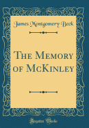 The Memory of McKinley (Classic Reprint)