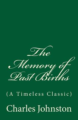 The Memory of Past Births: (A Timeless Classic) - Johnston, Charles