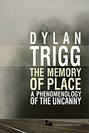 The Memory of Place: A Phenomenology of the Uncanny Volume 41