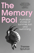 The Memory Pool: Australian stories of summer, sun and swimming