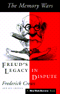 The Memory Wars: Freud's Legacy in Dispute - Crews, Freda, Dr., and Crews, Frederick