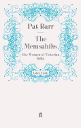 The Memsahibs: The Women of Victorian India