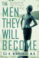 The Men They Will Become: The Nature and Nurture of Male Character