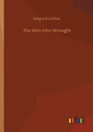 The Men who Wrought