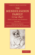 The Mendelssohn Family (1729-1847) (Volume 1); From Letters and Journals