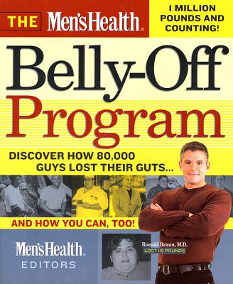 The Men's Health Belly-Off Program: Discover How 80,000 Guys Lost Their Guts...and How You Can Too - Schuler, Lou, and Men's Health