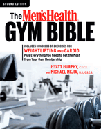 The Men's Health Gym Bible (2nd Edition): Includes Hundreds of Exercises for Weightlifting and Cardio