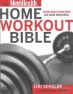 The Men's Health Home Workout Bible - Schuler, Lou