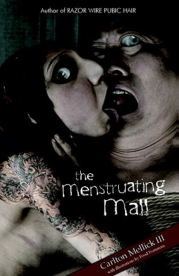 The Menstruating Mall - Mellick, Carlton, III