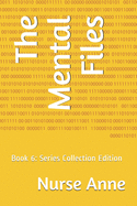 The Mental Files: Book 6: Series Collection Edition